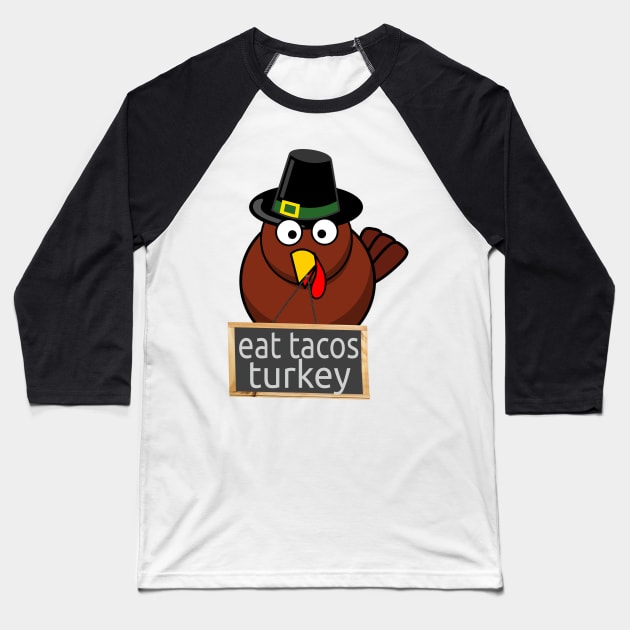 shirt Turkey Eat Tacos Mexican Thanksgiving Gift Baseball T-Shirt by rami99